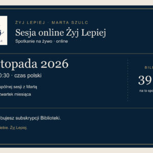 Sesja online Żyj Lepiej, 5 listopada 2026, godzina 19:30, bilet 39 zł